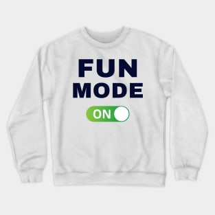 Fun Mode: On Crewneck Sweatshirt